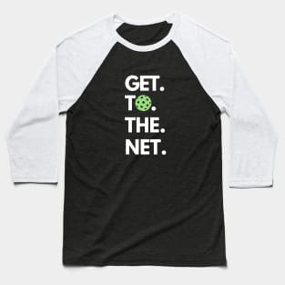 Get to the net! Baseball T-Shirt